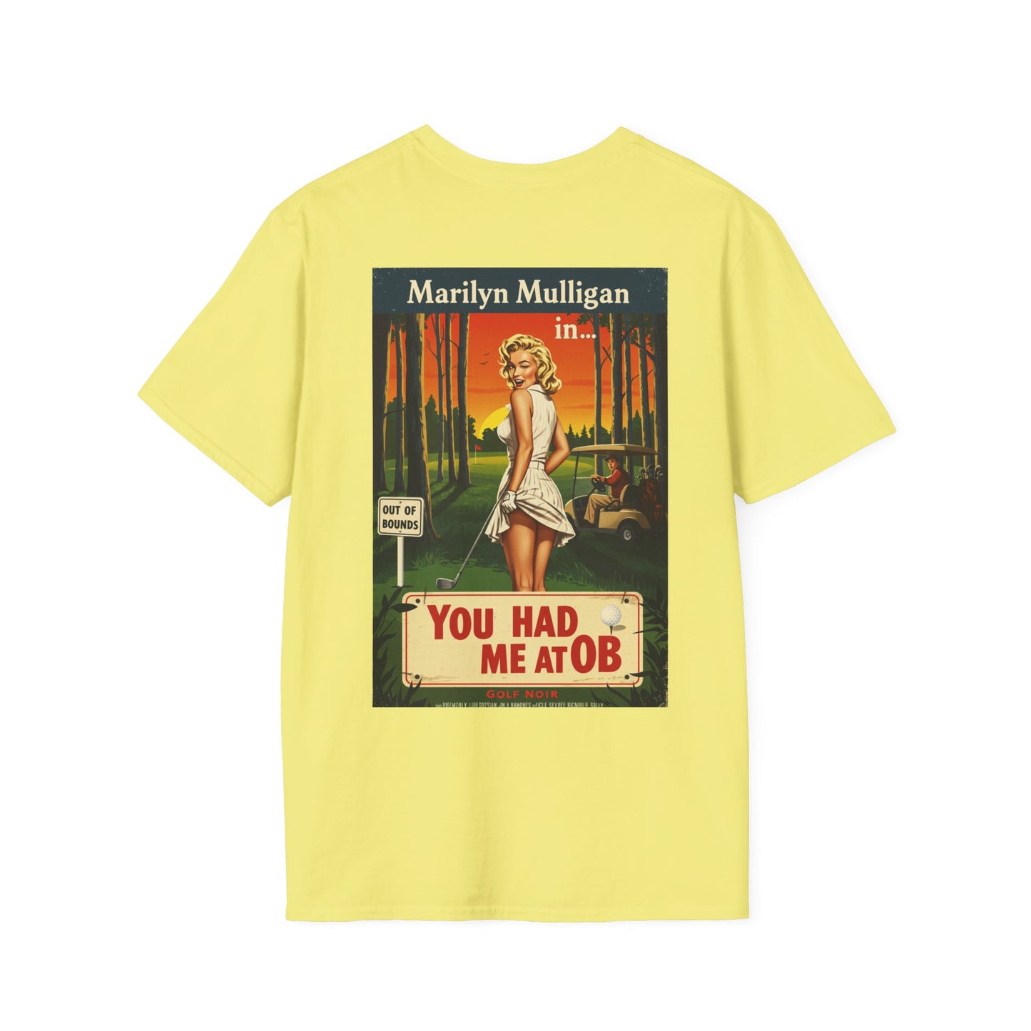 YOU HAD ME AT OB T-Shirt - Starring MARILYN MULLIGAN - Golf Noir Signature Apparel