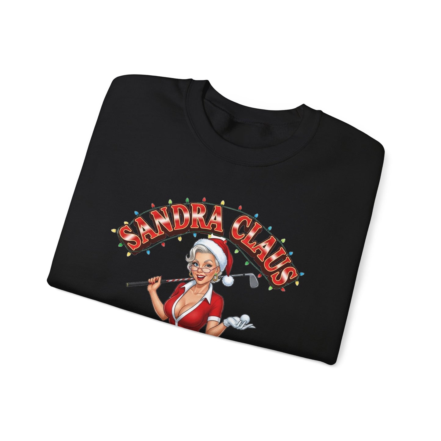 SANDRA CLAUS Christmas Sweatshirt - Wanna Little Something From My Stocking?..