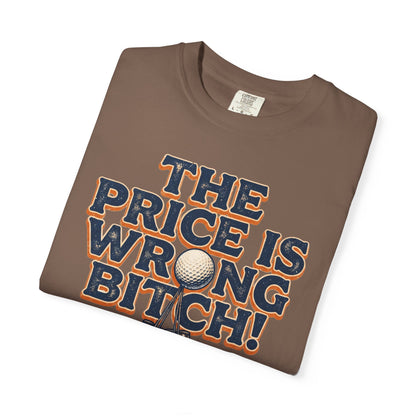 The Price Is Wrong Bitch! T-Shirt - The Shag Bag Apparel