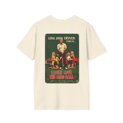 LADIES LOVE THE LONG BALL T-Shirt - Starring LONG JOHN DRIVER- Golf Noir Signature Apparel
