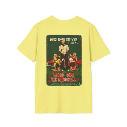 LADIES LOVE THE LONG BALL T-Shirt - Starring LONG JOHN DRIVER- Golf Noir Signature Apparel