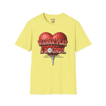 Wanna Play A Round? T-Shirt — XXX-OUT Design Signature Apparel