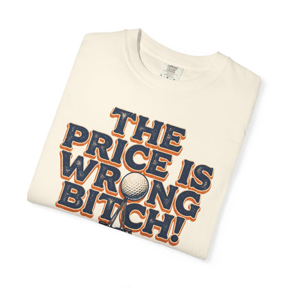 The Price Is Wrong Bitch! T-Shirt - The Shag Bag Apparel