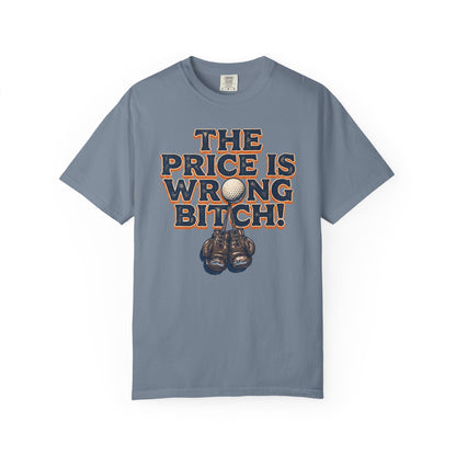 The Price Is Wrong Bitch! T-Shirt - The Shag Bag Apparel