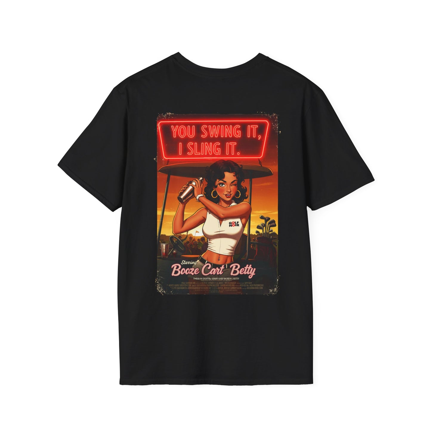YOU SWING IT, I SLING IT T-Shirt - Starring BOOZE CART BETTY - Golf Noir Signature Apparel