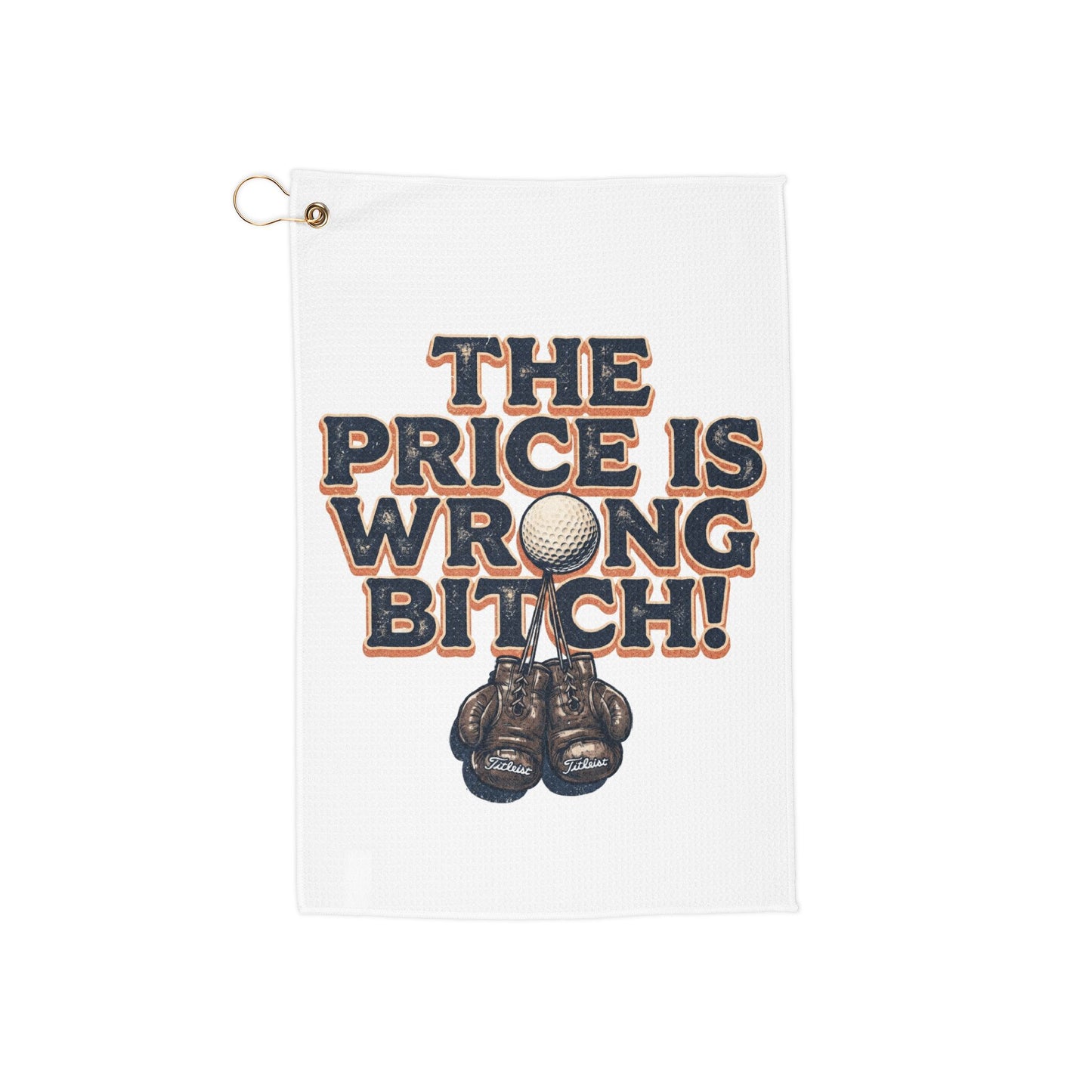 Golf Towel — "The Price Is Wrong Bitch!" - The Shag Bag Towels