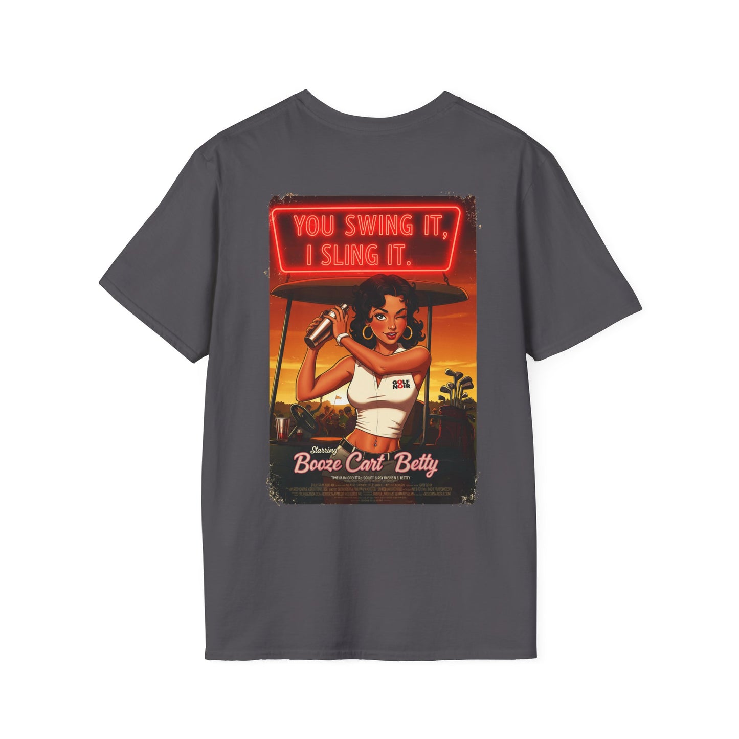 YOU SWING IT, I SLING IT T-Shirt - Starring BOOZE CART BETTY - Golf Noir Signature Apparel