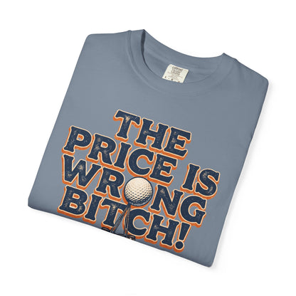 The Price Is Wrong Bitch! T-Shirt - The Shag Bag Apparel